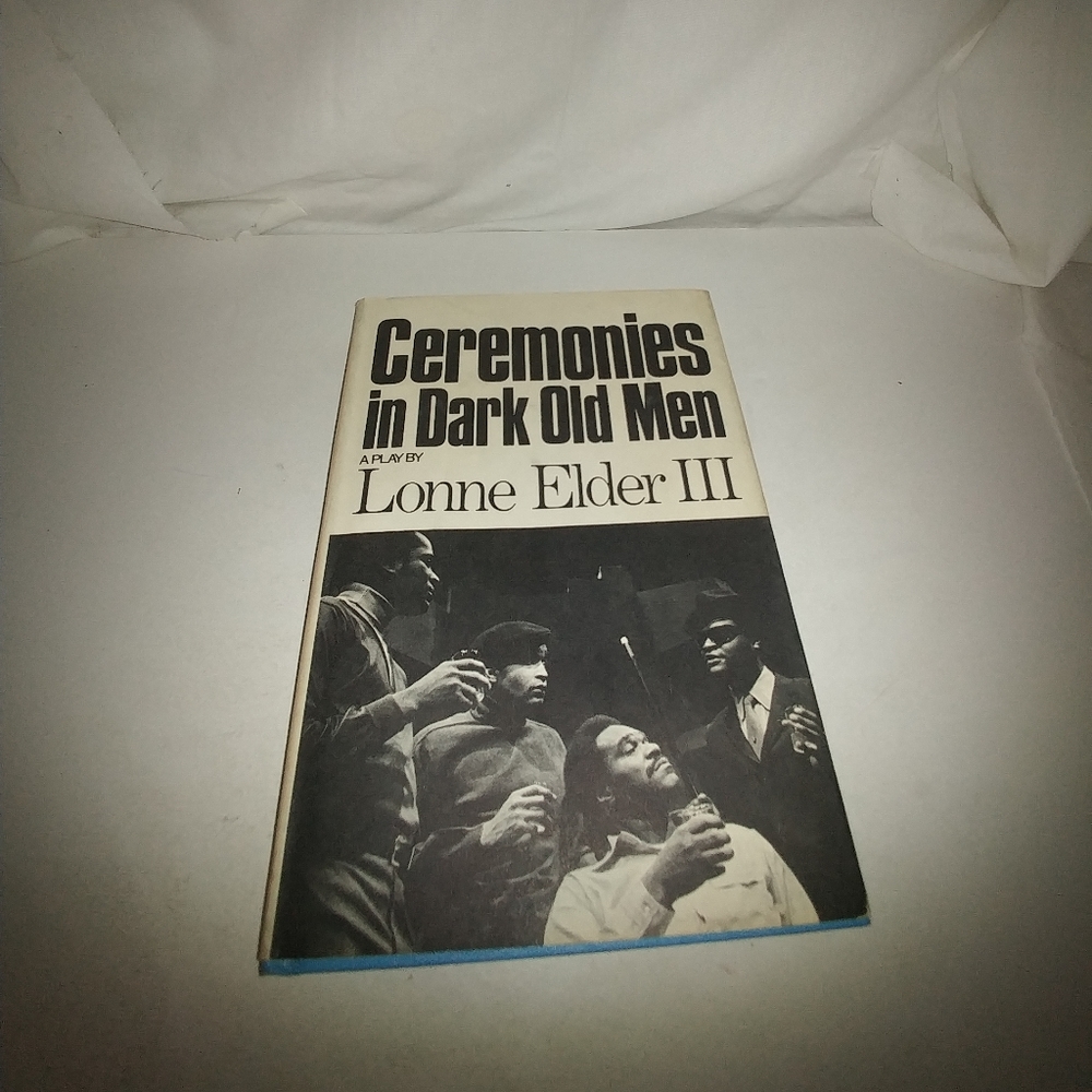 Ceremonies in Dark Old Men A Play by Lonne Elder I